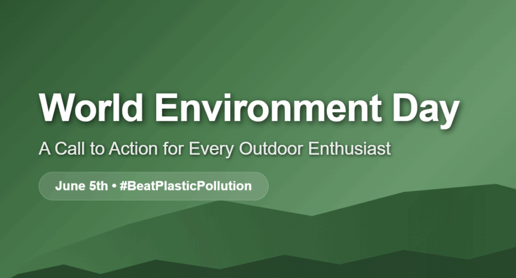 World Environment Day: A Call to Action for Every Outdoor Enthusiast