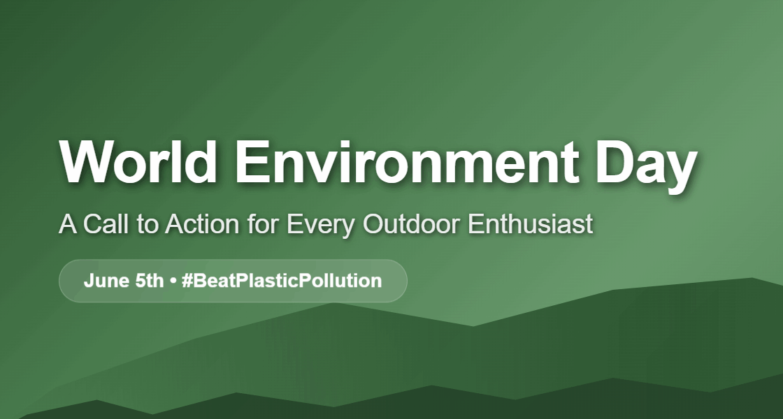 World Environment Day: A Call to Action for Every Outdoor Enthusiast