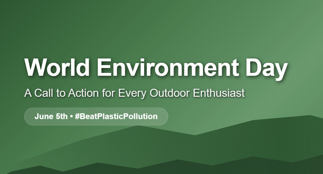World Environment Day: A Call to Action for Every Outdoor Enthusiast